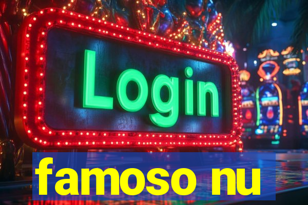 famoso nu